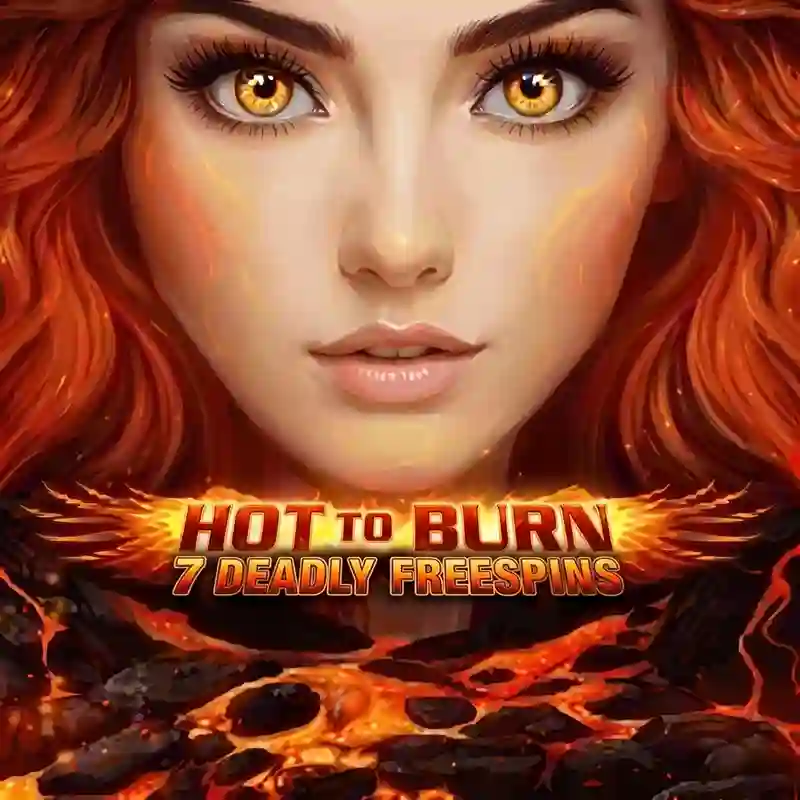 Hot to Burn – 7 Deadly Free Spins